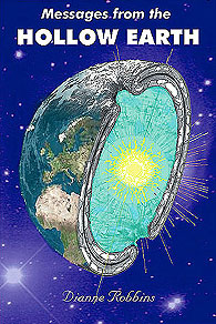 Dianne Robbins - Messages from the Hollow Earth