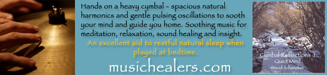 Cymbal Reflections 1 & 2 are very positive recordings that assists people in relaxing and having a direct experience of calm, a feeling of coming home to their more essential self and from that place enjoy many healing benefits at a physical, mental and spiritual level. This is a global expression and is perfect for meditation centers, hospitals, clinics, and yoga studios. The Cymbal Healing - Quiet Mind album, when played at bed time, is very useful in helping people enter natural restful sleep.